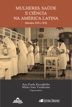 Mulheres, saúde e ciência na América Latina (séculos XIX e XX) | Coleção Ehila 49